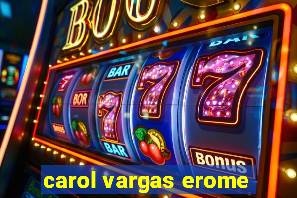 carol vargas erome